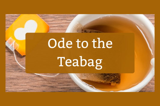 Ode to the Teabag