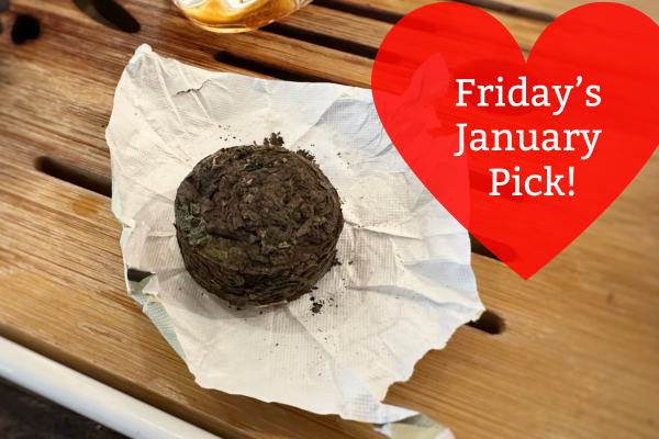 Friday's January Pick: Sticky Rice Shou Puer