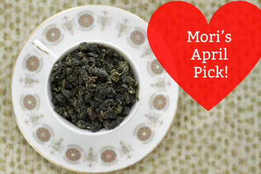 Mori's April Pick: Wuyi Milky Oolong